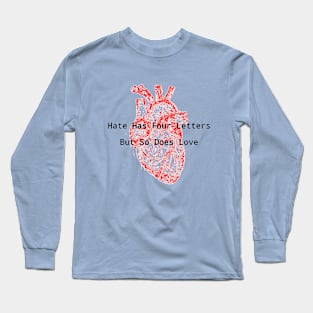 Love Conquers All: A Heartfelt Statement (Positive and clear) Long Sleeve T-Shirt